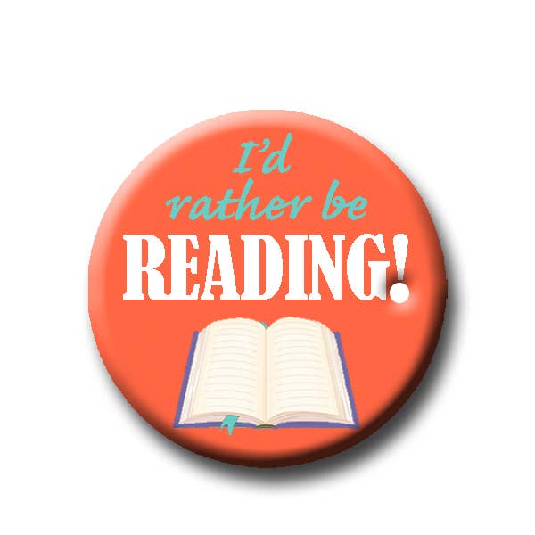 I'd Rather Be Reading Button
