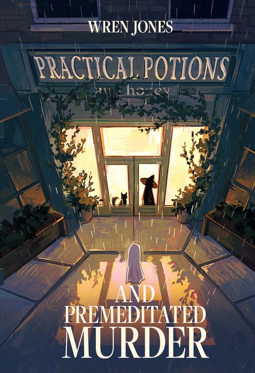 Practical Potions and Premeditated Murder - Wren Jones