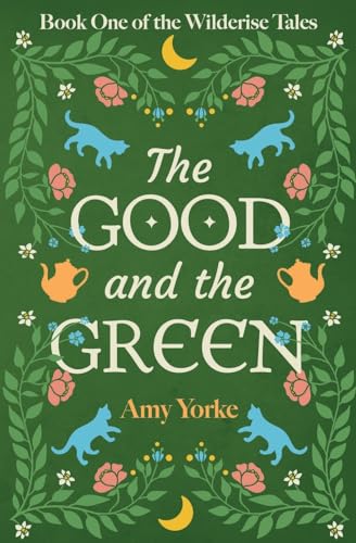 The Good and the Green - Amy Yorke