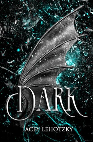 Dark - Lacey Lehotzky