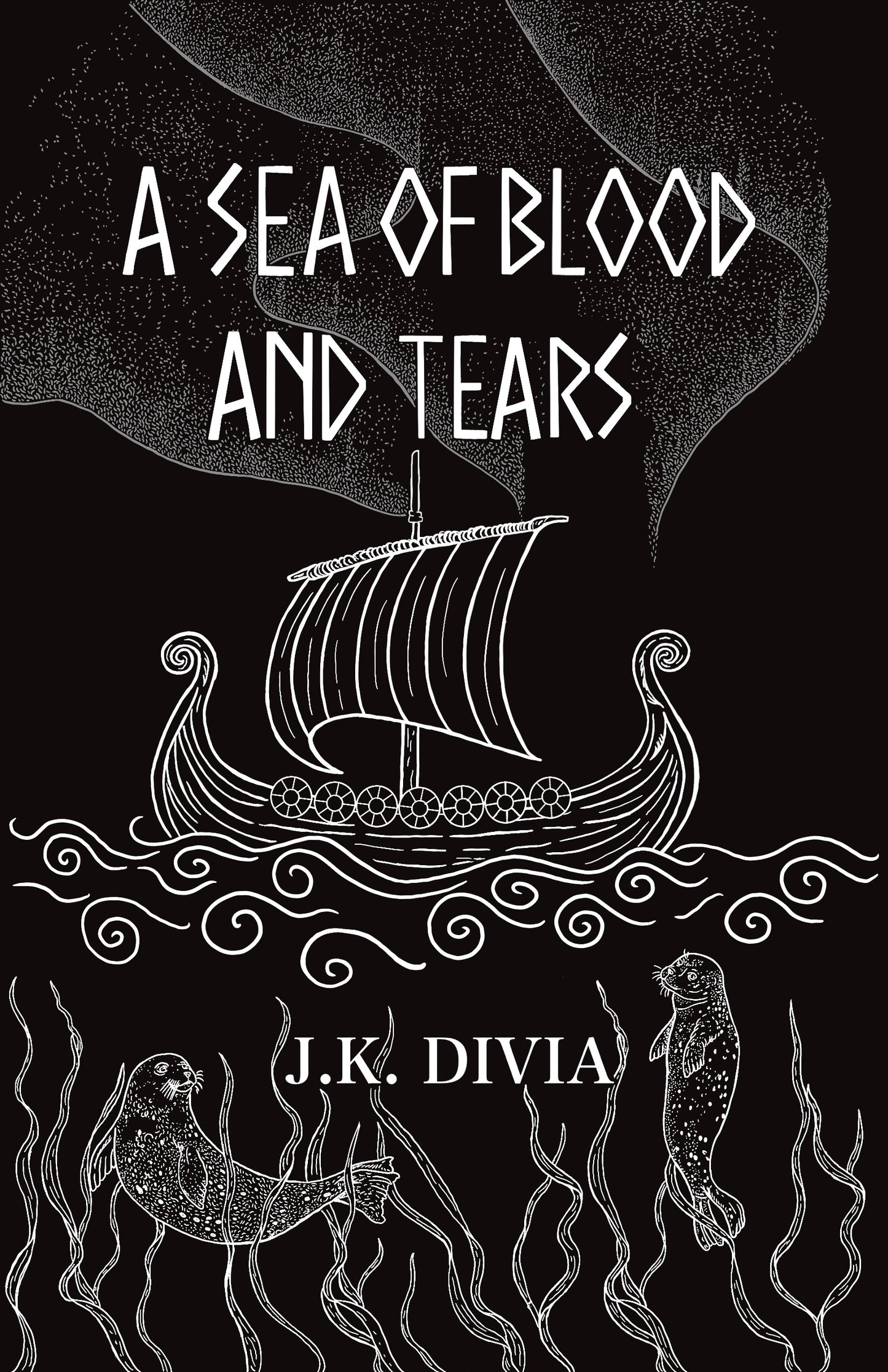 A Sea of Blood and Tears - J.K. Divia
