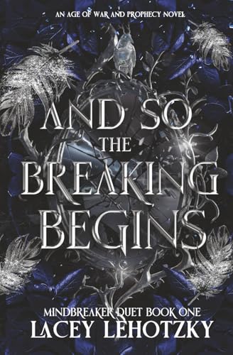 And So The Breaking Begins - Lacey Lehotzky