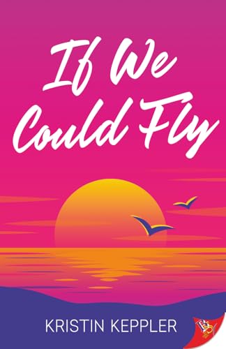 If We Could Fly - Kristin Keppler