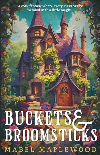 Buckets & Broomsticks - Mabel Maplewood