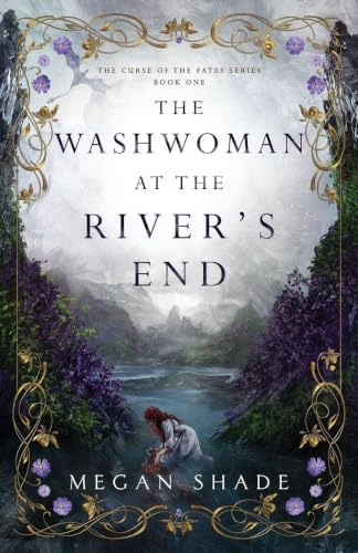 The Washwoman at the River's End - Megan Shade