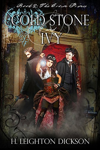 Cold Stone & Ivy 2 : The Crown Prince - H. Leighton Dickson