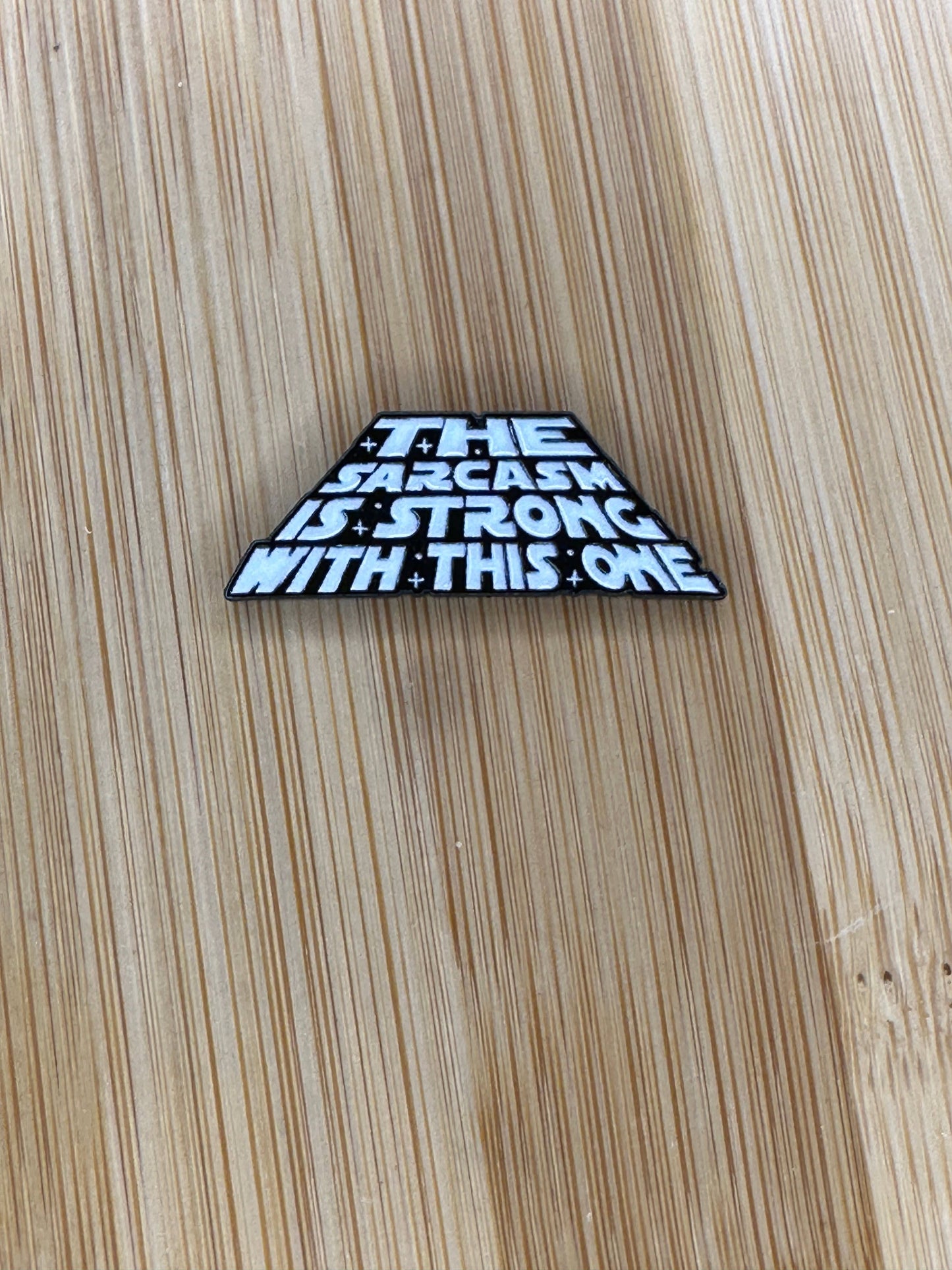 The Sarcasm is Strong With This One - Enamel Pin - Star Wars