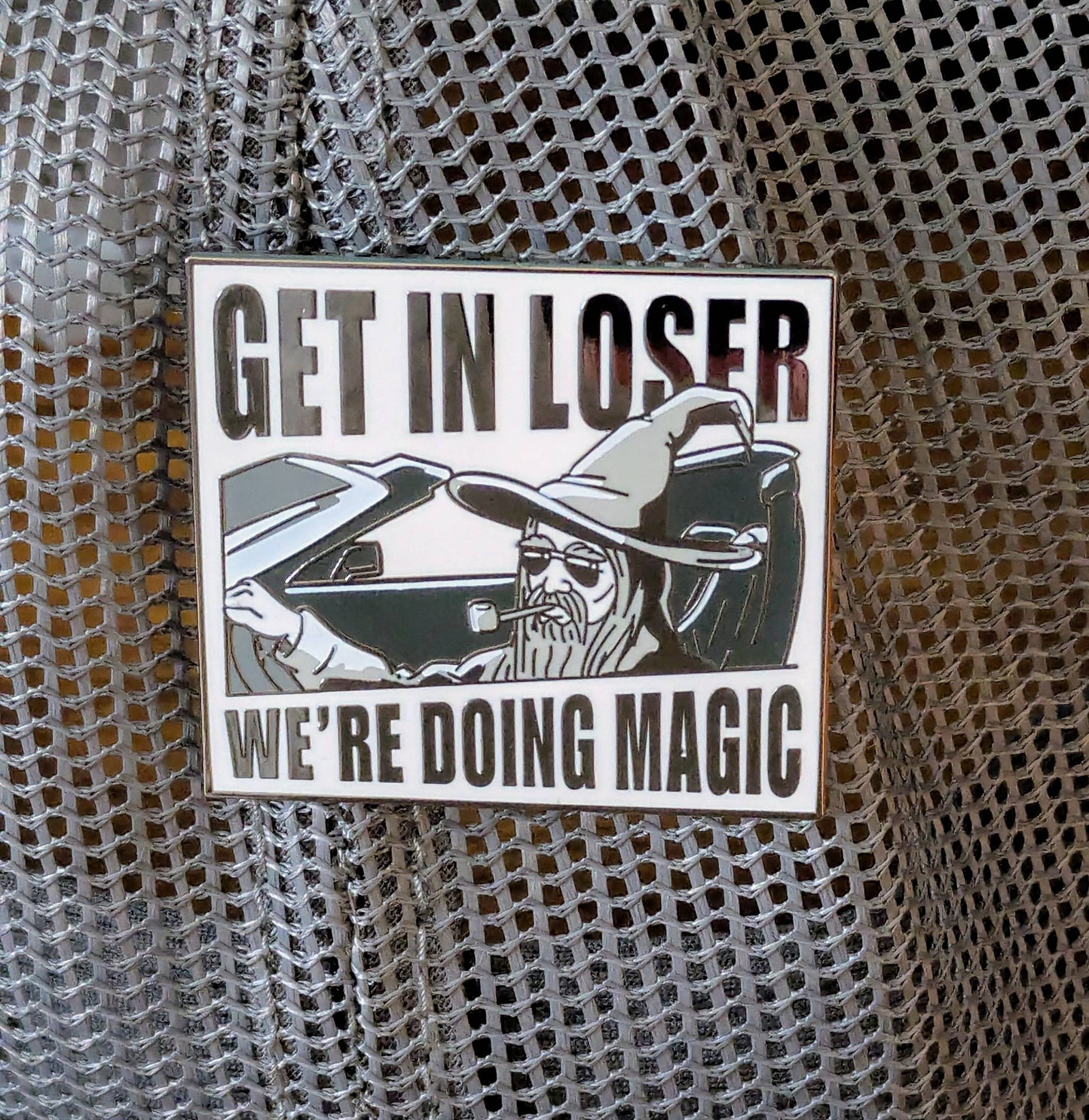 Get In Loser We're Doing Magic Wizard Enamel Pin