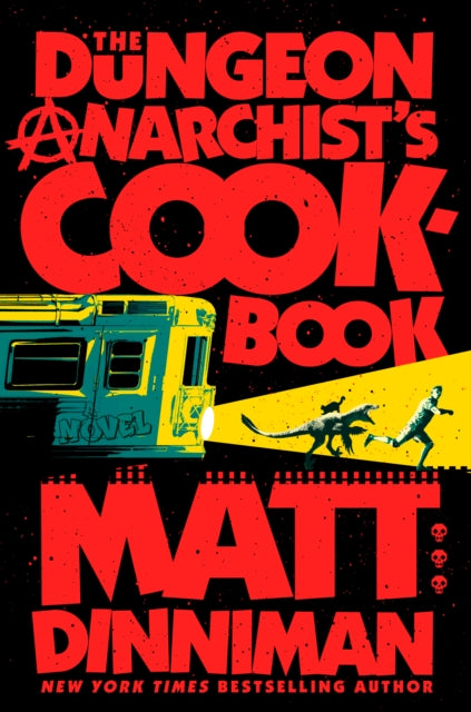 The Dungeon Anarchist's Cookbook - Matt Dinniman