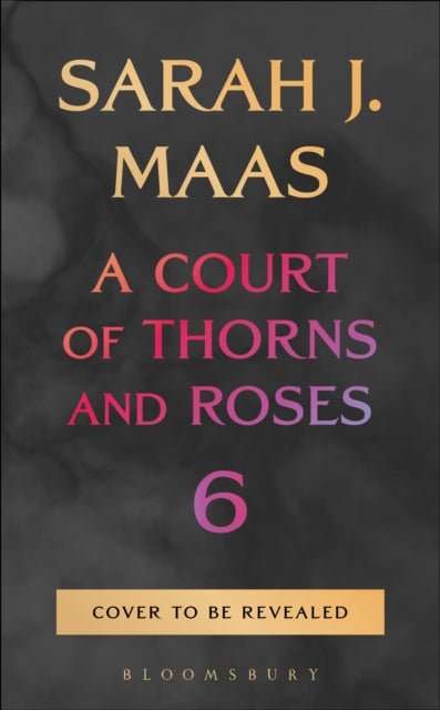 A Court of Thorns and Roses 6 - Sarah J. Maas (Forhåndsbestilling)