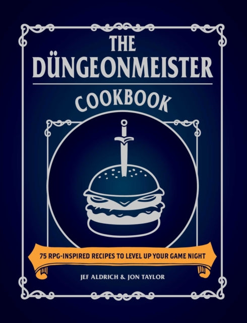 The Dungeonmeister Cookbook - Jef Aldrich & Jon Taylor