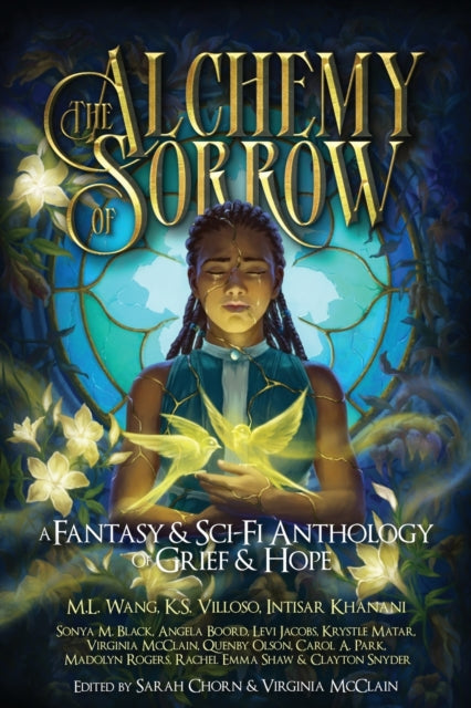 The Alchemy of Sorrow - Virginia McClain & M L Wang