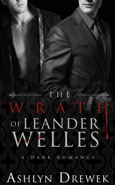 The Wrath of Leander Welles - Ashlyn Drewek