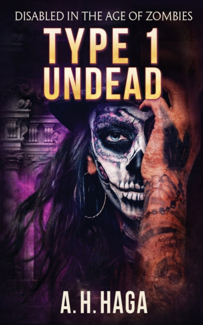 Type 1 Undead - A.H. Haga
