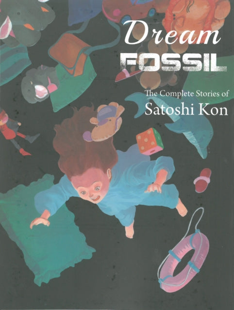 Dream Fossil - Satoshi Kon