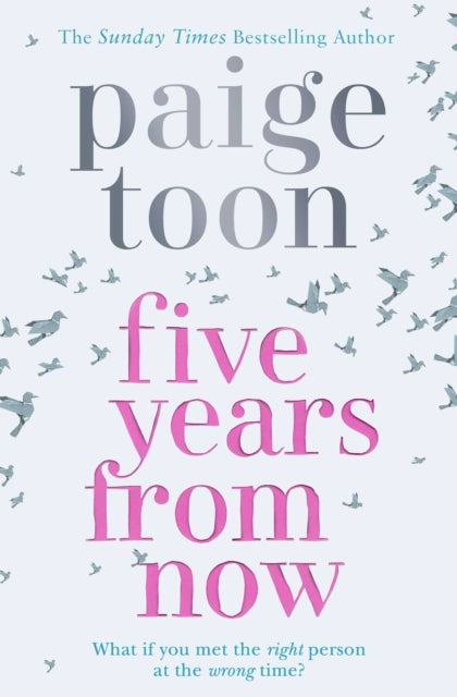 Five Years From Now - Paige Toon