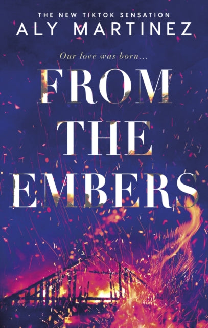 From the Embers - Aly Martinez (Pre-Loved)