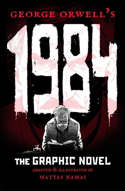 George Orwell's 1984 : The Graphic Novel - George Orwell