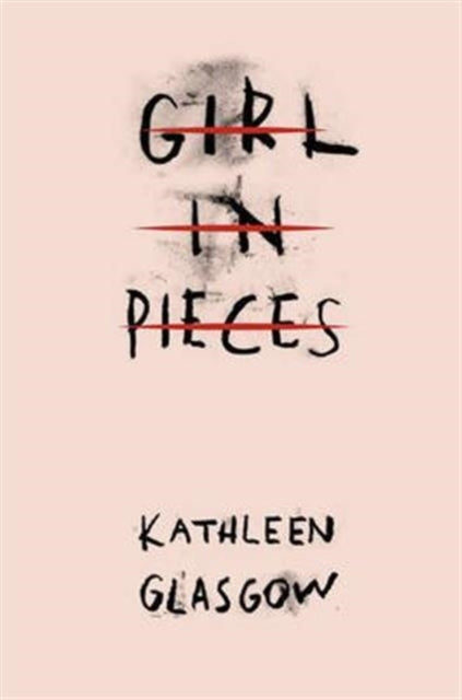 Girl in Pieces - Kathleen Glasgow (Pre-Loved)