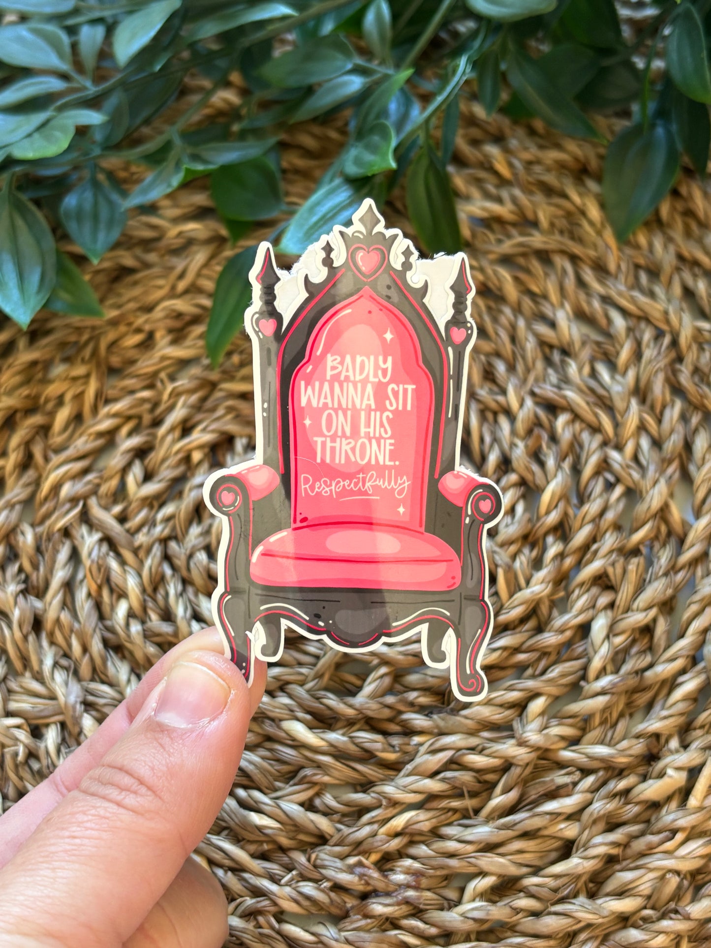 Badly Wanna sit on his throne Sticker