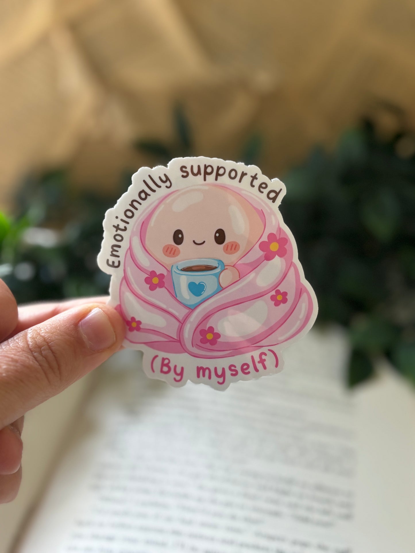 Emotionally Supported (by myself) Sticker