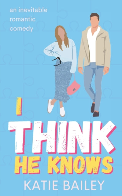 I Think He Knows - Katie Bailey