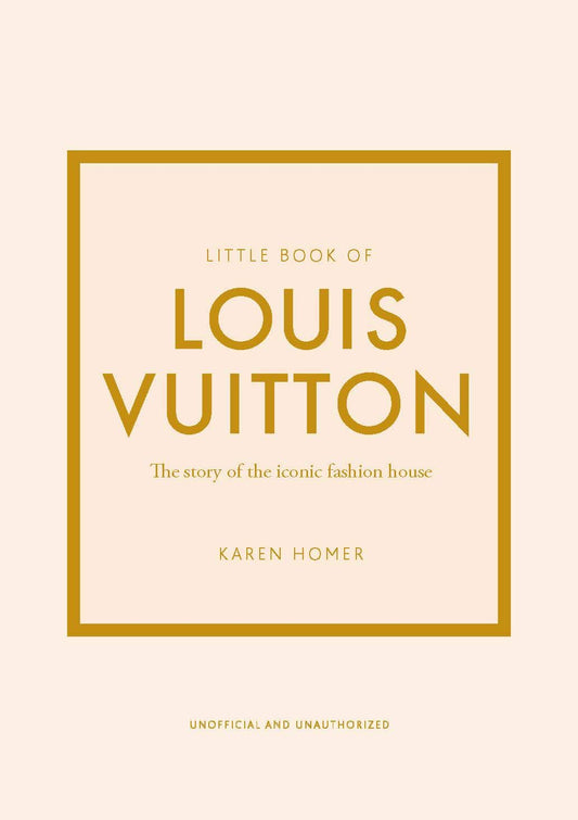 Little Book of Louis Vuitton: The Story of the Iconic Fashion House - Karen Homer (Pre-Loved)