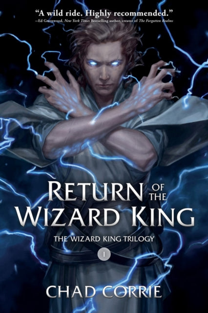 Return Of The Wizard King - Chad Corrie