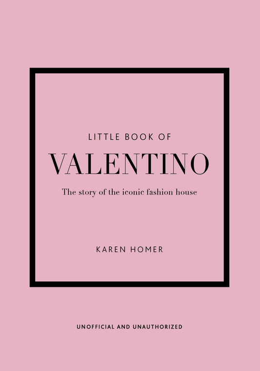 The Little Book of Valentino: The Story of the Iconic Fashion House - Karen Homer (Pre-Loved)