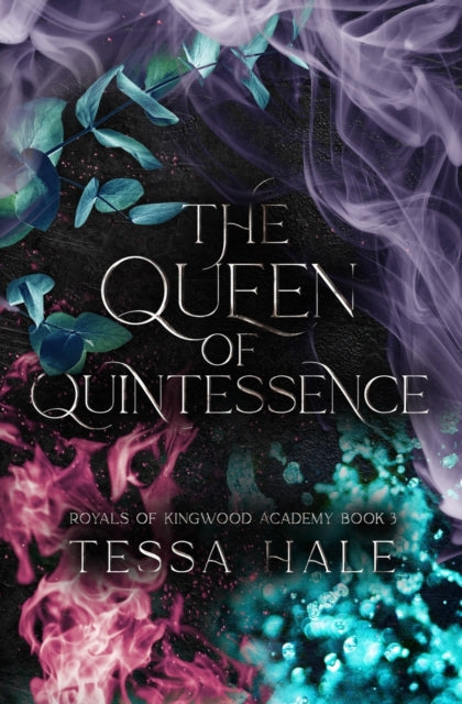 The Queen of Quintessence (Special Edition) - Tessa Hale