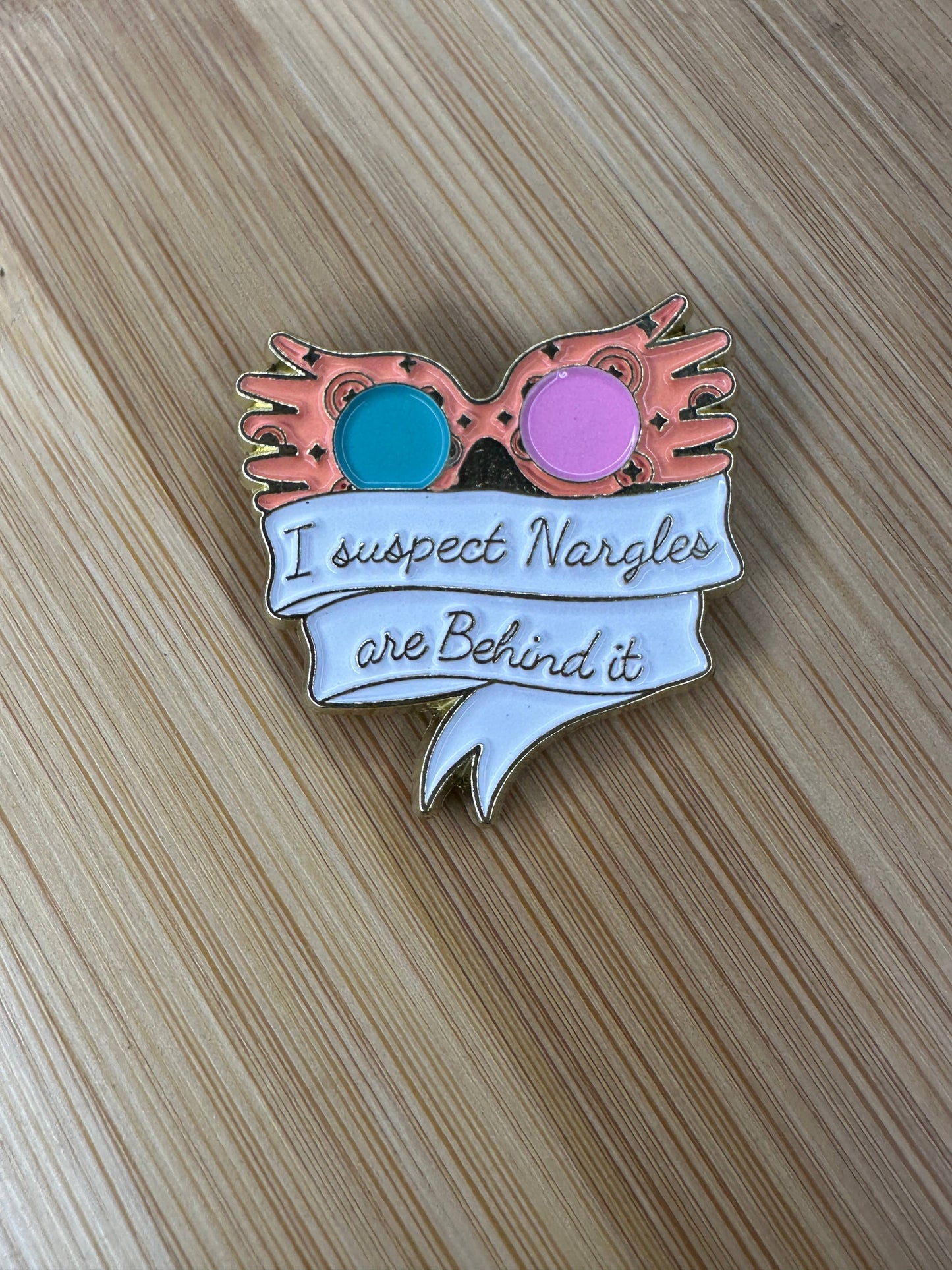 I Suspect Nargles are Behind it Enamel Pin