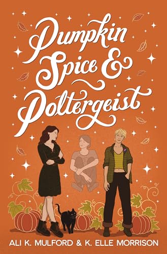 Pumpkin Spice & Poltergeist - Ali K. Mulford & K. Elle Morrison