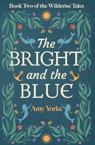 The Bright and the Blue - Amy Yorke