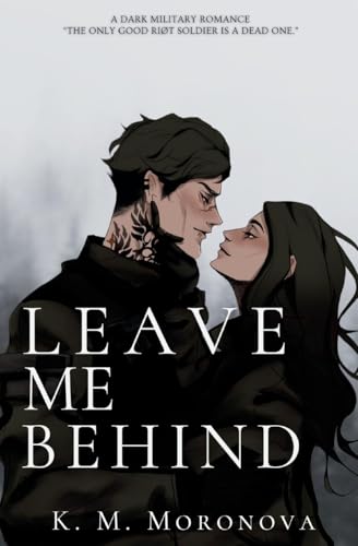 Leave Me Behind - K.M. Moronova