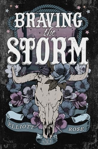 Braving The Storm - Elliott Rose