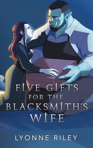 Five Gifts for the Blacksmith's Wife - Lyonne Riley