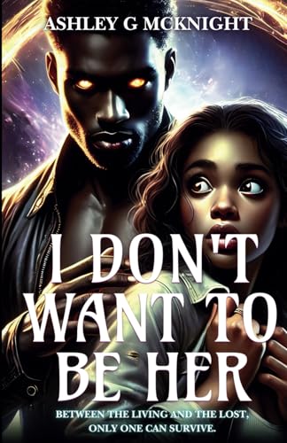 I Don't Want To Be Her - Ashley G McKnight