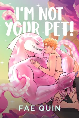 I'm Not Your Pet! - Fae Quin