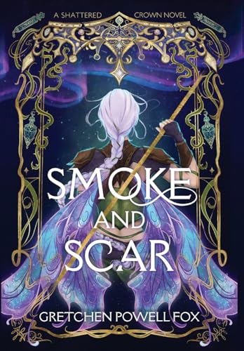 Smoke and Scar - Gretchen Powell Fox