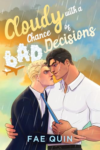 Cloudy With a Chance of Bad Decisions - Fae Quin