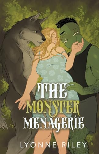 The Monster Menagerie: An Anthology for Monster Lovers - Lyonne Riley