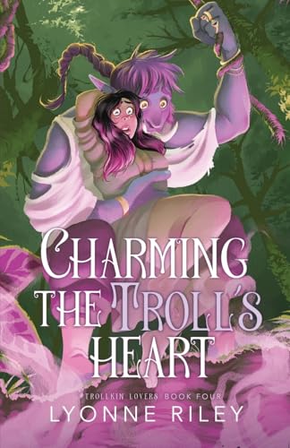 Charming the Troll's Heart - Lyonne Riley