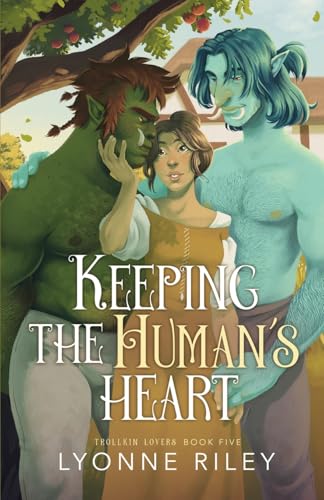 Keeping the Human's Heart - Lyonne Riley