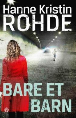 Bare et barn - Hanne Kristin Rohde (Pre-Loved)