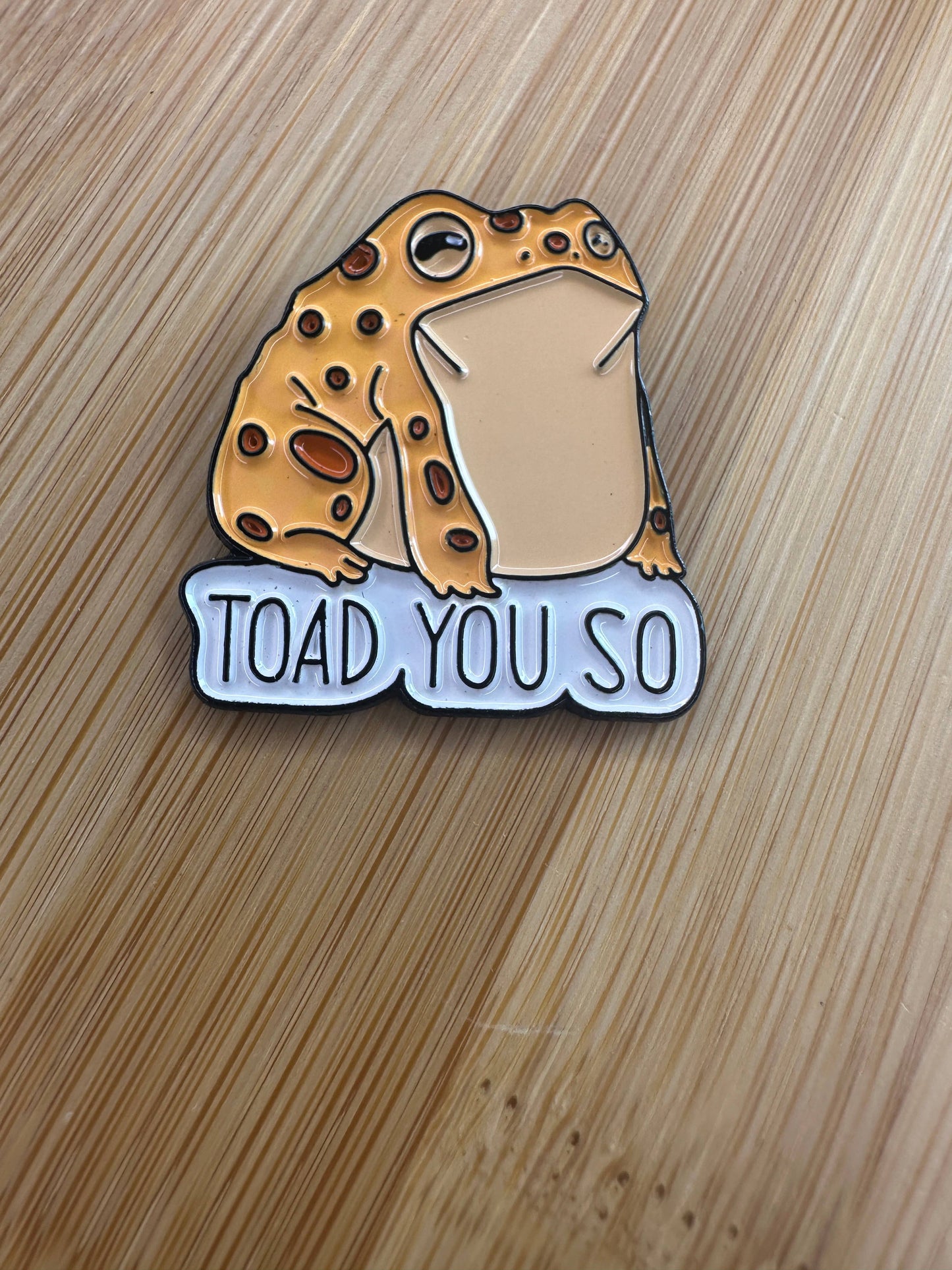 Toad You So - Spotted Toad - Punny Enamel Pin