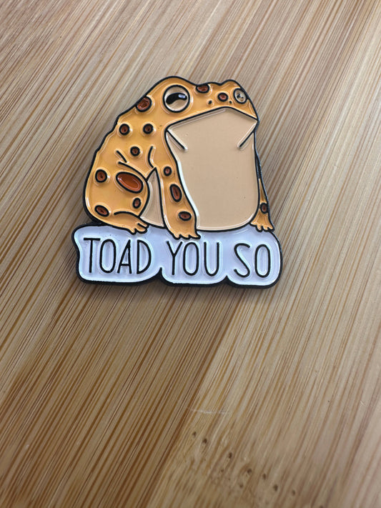Toad You So - Spotted Toad - Punny Enamel Pin