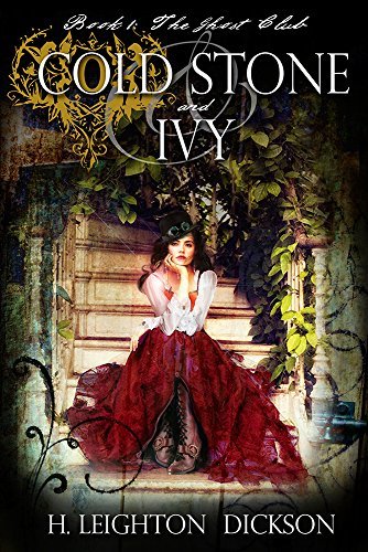 Cold Stone & Ivy: The Ghost Club - H Leighton Dickson