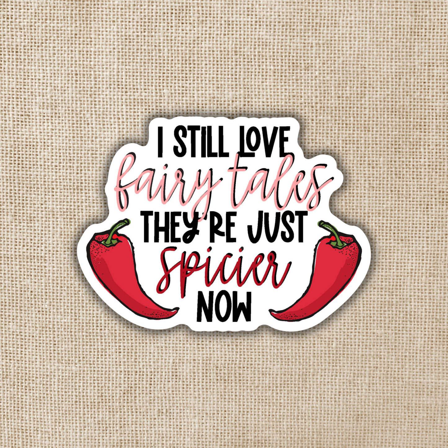 I Still Love Fairy Tales Sticker