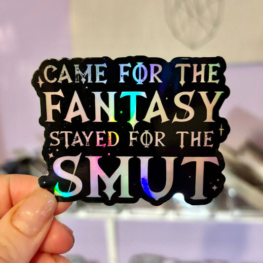 Came for the Fantasy Stayed for the Smut Sticker