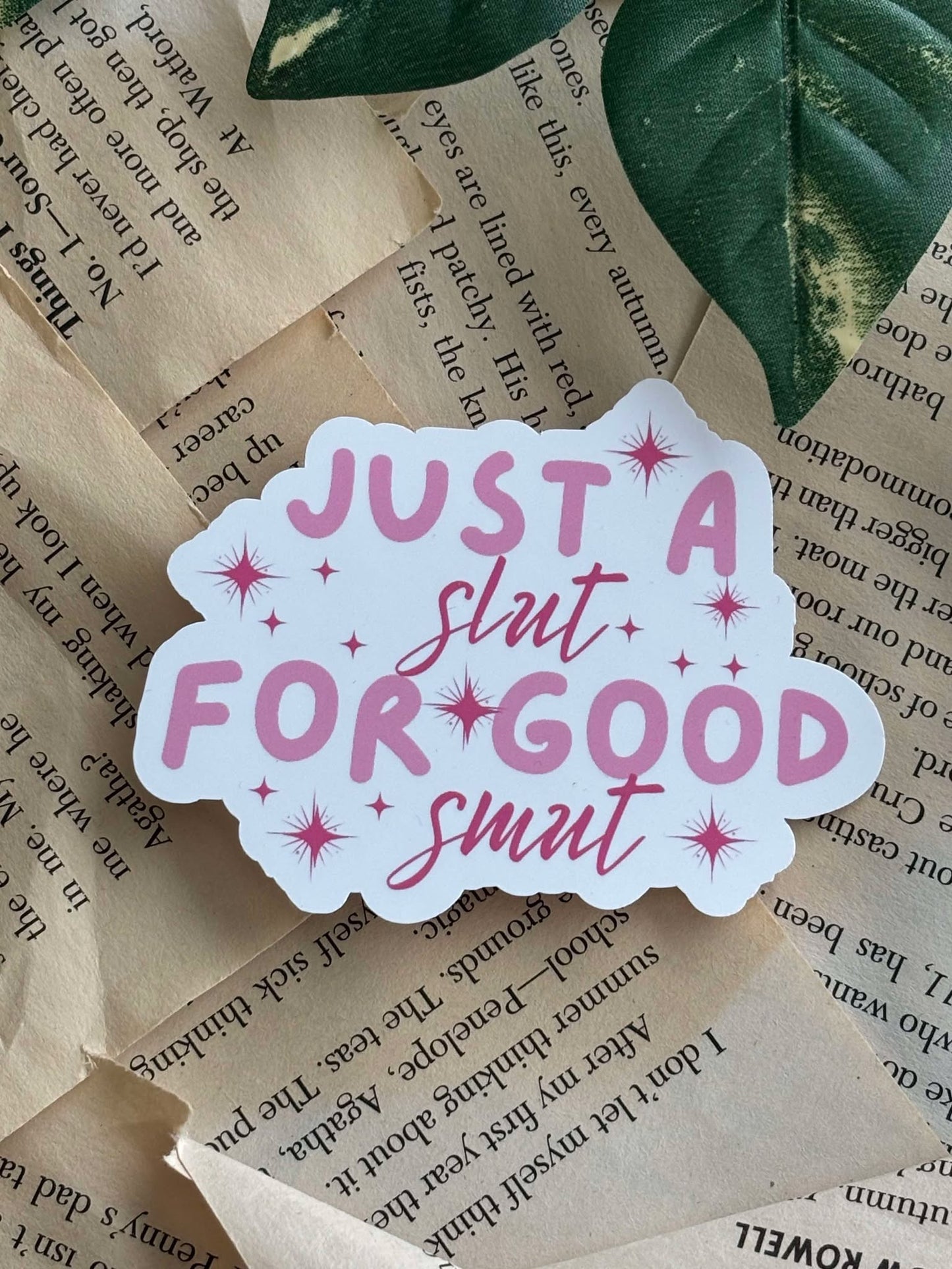 Just a Slut for good smut Sticker